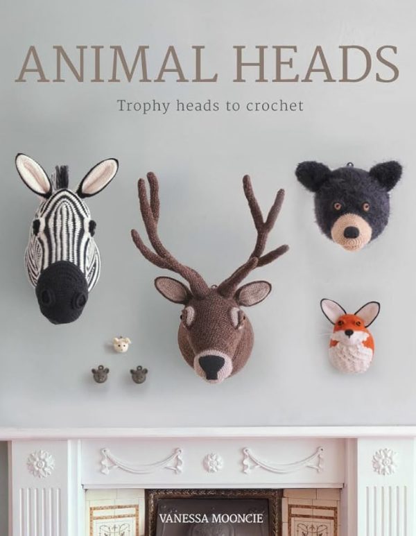 Animal Crochet Trophy Heads Book By Vanessa Mooncie