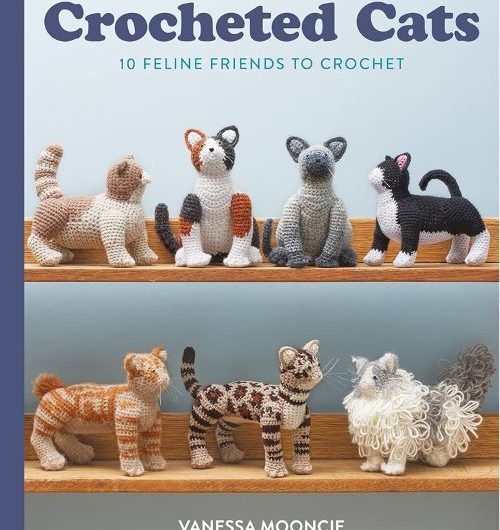 Crocheted Cats 10 Feline Friends to Crochet