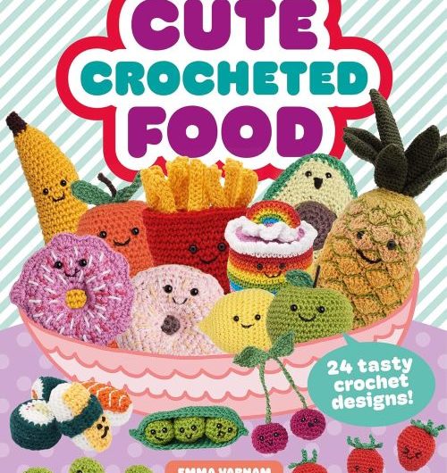 Cute Crocheted Food Book by Emma Varnam